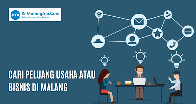 Cari Peluang Usaha atau bisnis Di Malang