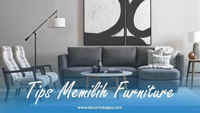 Panduan Lengkap: 7 Tips Memilih Furniture Yang Tepat untuk Ruangan