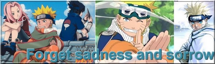 Forget sadness and sorrow