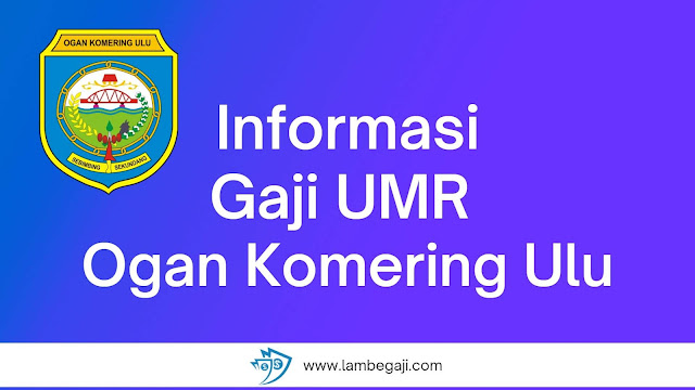 Informasi Gaji UMR Ogan Komering Ulu