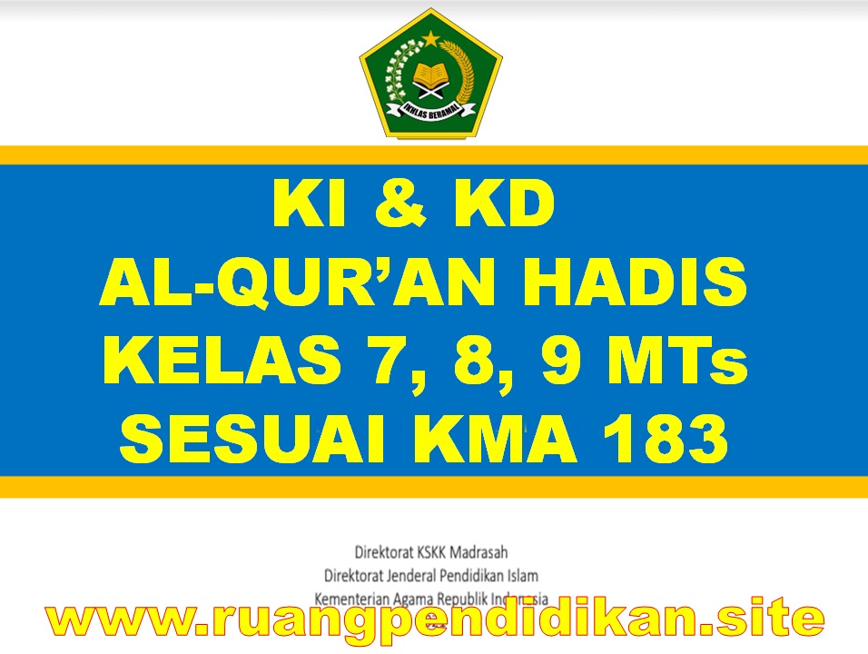 KI KD Al-Qur'an Hadis Kelas 7, 8, 9 MTs