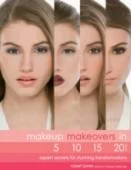 Makeup Makeovers in 5, 10, 15, and 20 Minutes: Expert Secrets for Stunning Transformations للكاتب : Jones, Robert