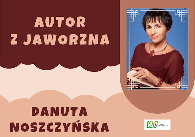 Plakat przedstawia napisy: Autor z Jaworzna, Danuta Noszczyńska oraz zdjęcie autorki