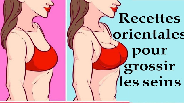 recettes orientales pour grossir les seins