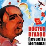 REVUELTA ELEMENTAL (2006) - DOCTOR DIVAGO