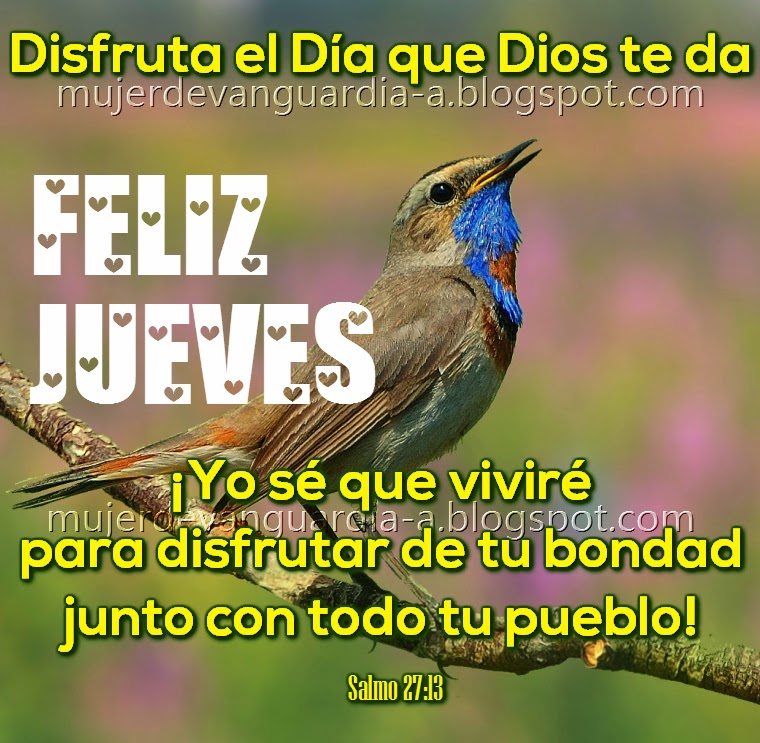 Feliz jueves! Disfruta el día que Dios te da  Imágenes 