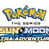Pokémon season 21 Sun & Moon-Ultra Adventures all episodes English [Dubbed]