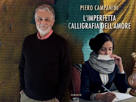 Uscito “L’imperfetta calligrafia dell’amore” di Piero Campanini, un omaggio alla letteratura dei primi del Novecento
