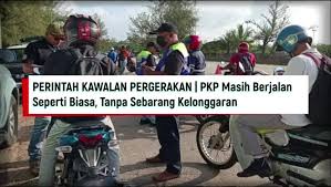 #COVID19: #PKP MASIH BERJALAN SEPERTI BIASA TANPA SEBARANG KELONGGARAN