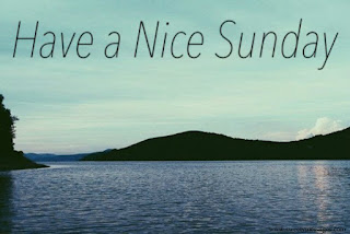 have a nice sunday