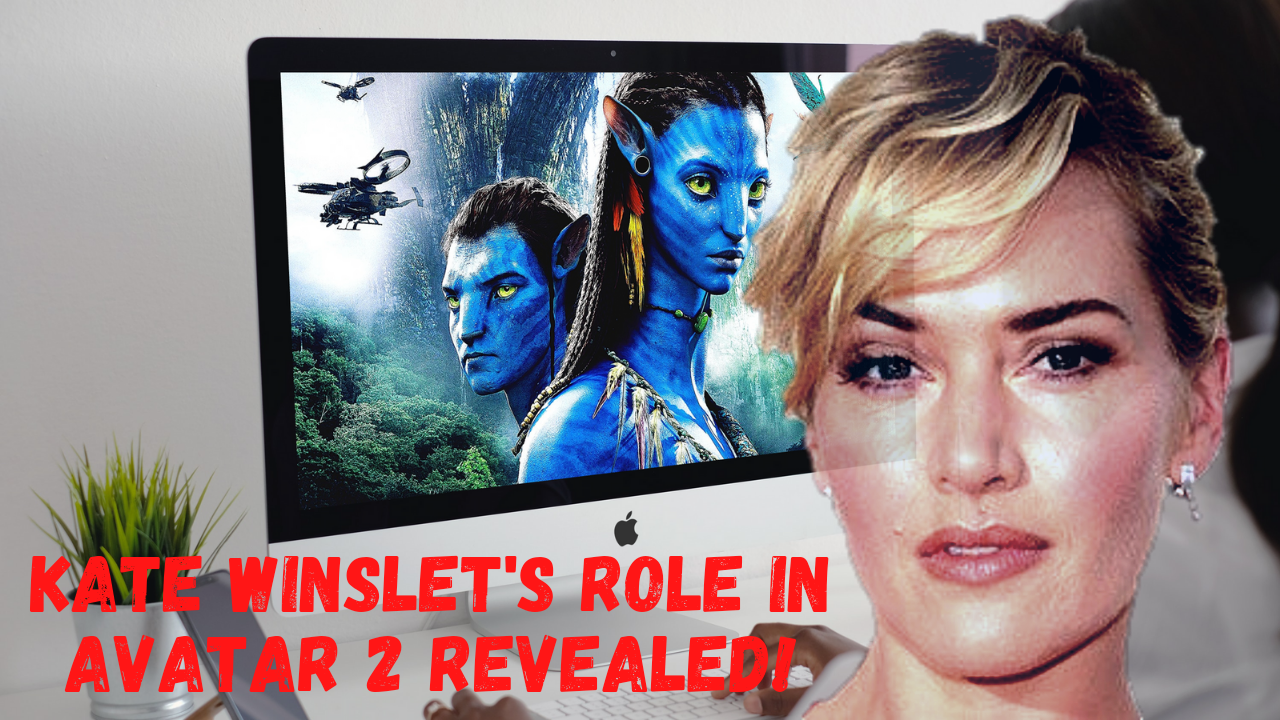 Kate Winslet's Role in Avatar 2 Revealed!