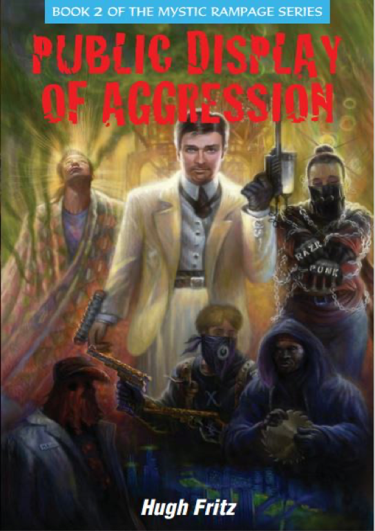 Hugh Fritz with Book #2 in the Mystic Rampage Series: Public Display of Aggression!