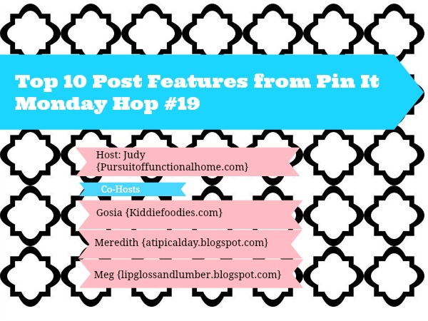 Top 10 Post Features from Pin It Monday Hop  #19