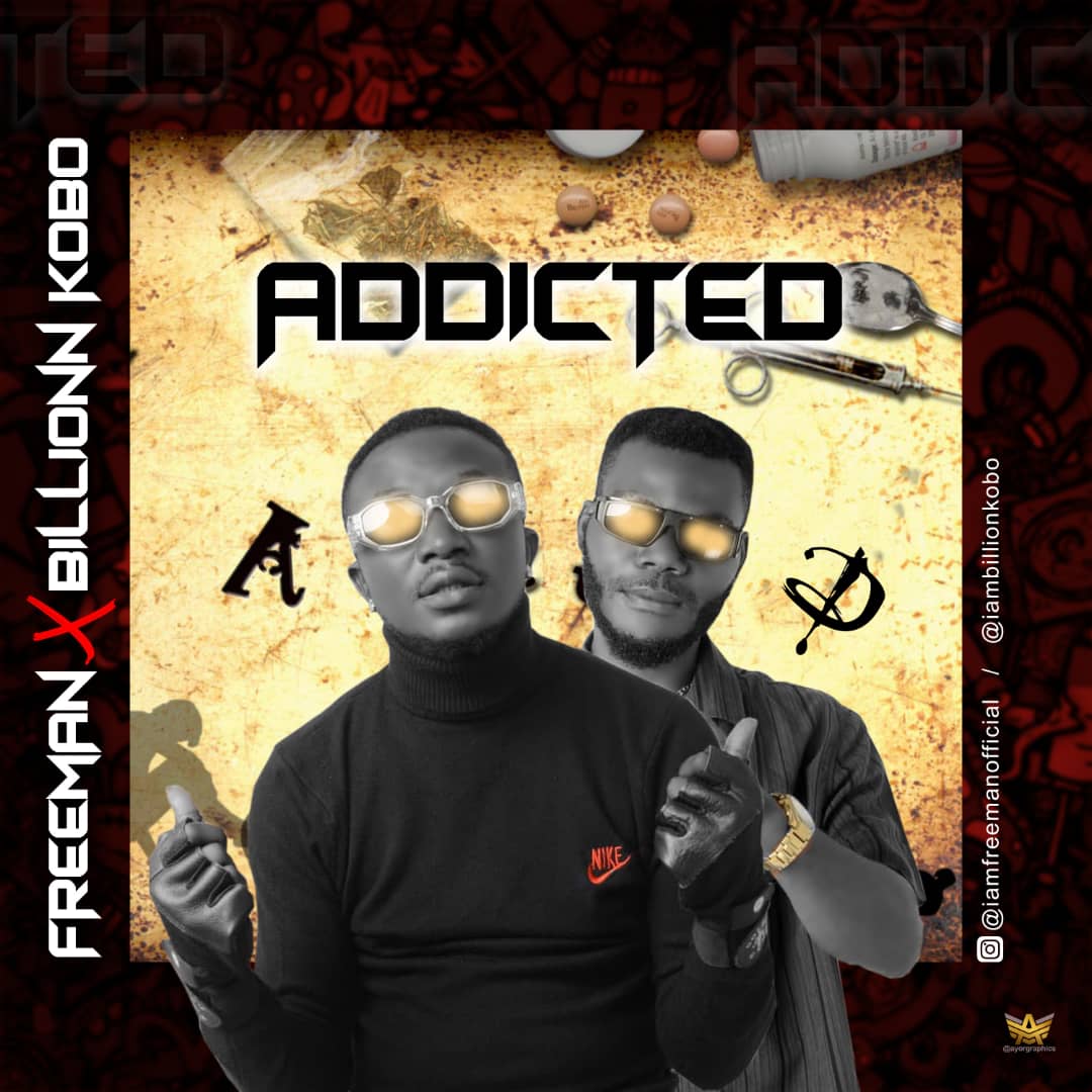Freeman ft Billion Kobo - Addicted Mp3 Download
