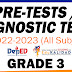 GRADE 3 PRE-TESTS / DIAGNOSTIC TESTS (All Subjects) SY 2022-2023