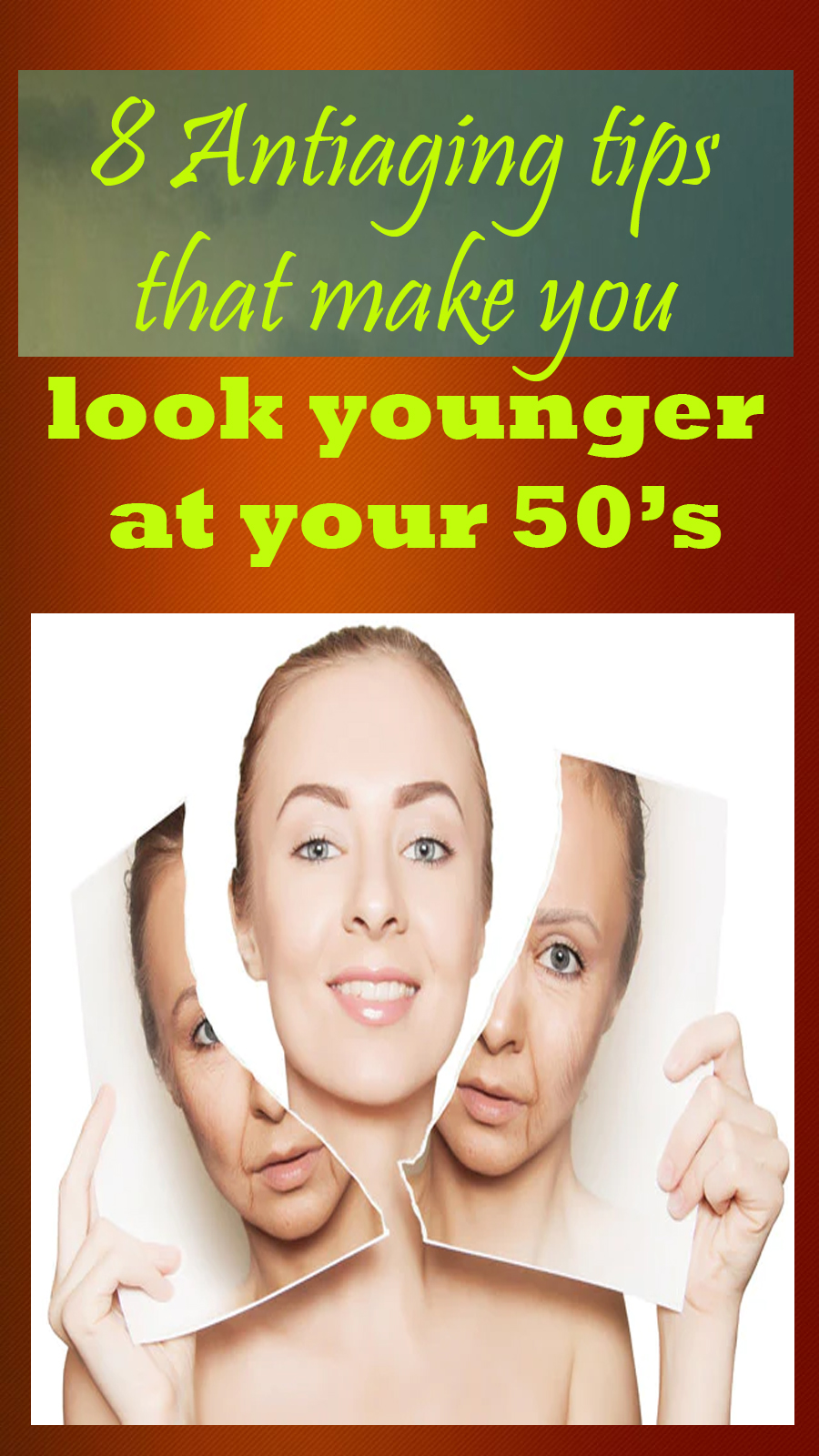 8 Antiaging tips that make you look younger at your 50' s