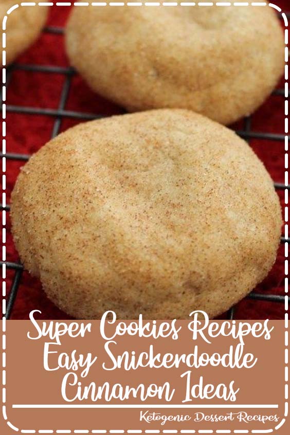 Super Cookies Recipes Easy Snickerdoodle Cinnamon Ideas #recipes #cookies