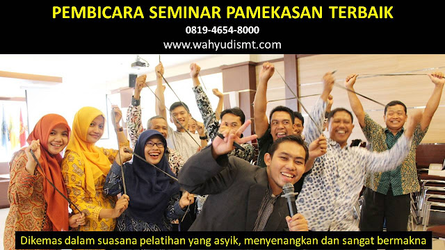 PEMBICARA SEMINAR PAMEKASAN TERBAIK, PELATIHAN SDM PAMEKASAN, TRAINING SDM PAMEKASAN TERBAIK, TRAINING PUBLIC SPEAKING PAMEKASAN, TRAINING LEADERSHIP PAMEKASAN, PELATIHAN LEADERSHIP PAMEKASAN TERBAIK, MOTIVATOR PAMEKASAN TERBAIK