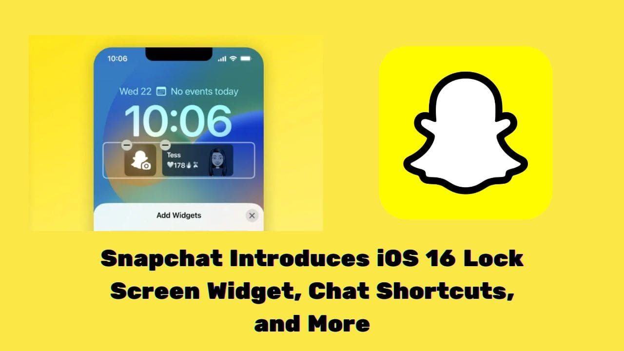 Snapchat Introduces iOS 16 Lock Screen Widget and more new features