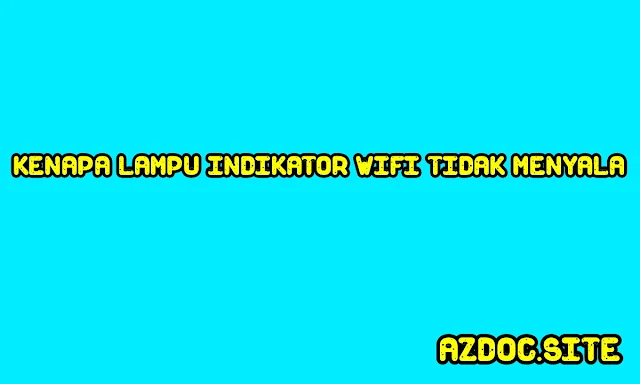 Kenapa Lampu Indikator WiFi Tidak Menyala