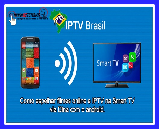 ASSISTA IPTV E FILMES ONLINE NA SMART TV PELO ANDROID VIA DLNA