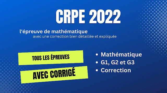 l'épreuve de mathématique du CRPE 2022 avec corrigé