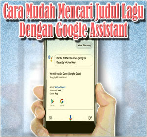 Cara Mudah Mencari Judul Lagu Dengan Google Assistant