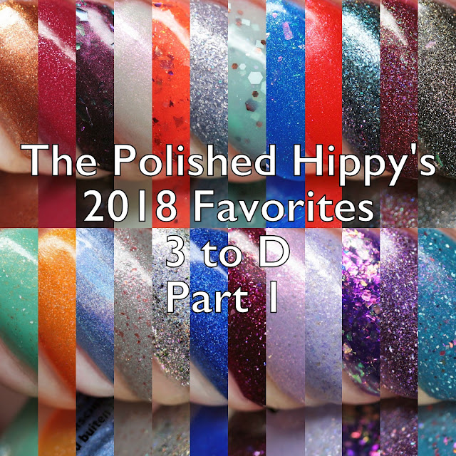 The Polished Hippy's 2018 Favorites 3 to D Part 1