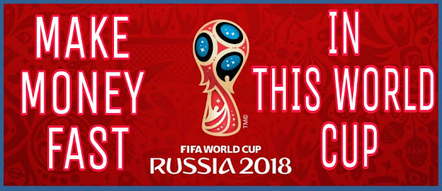 Make-Money-Fast-In-This-World-Cup-2018-Russia