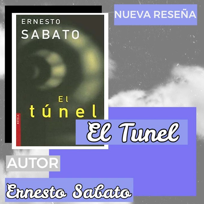 El Túnel - Ernesto Sabato: Sinopsis, Reseña, Frases y Más 