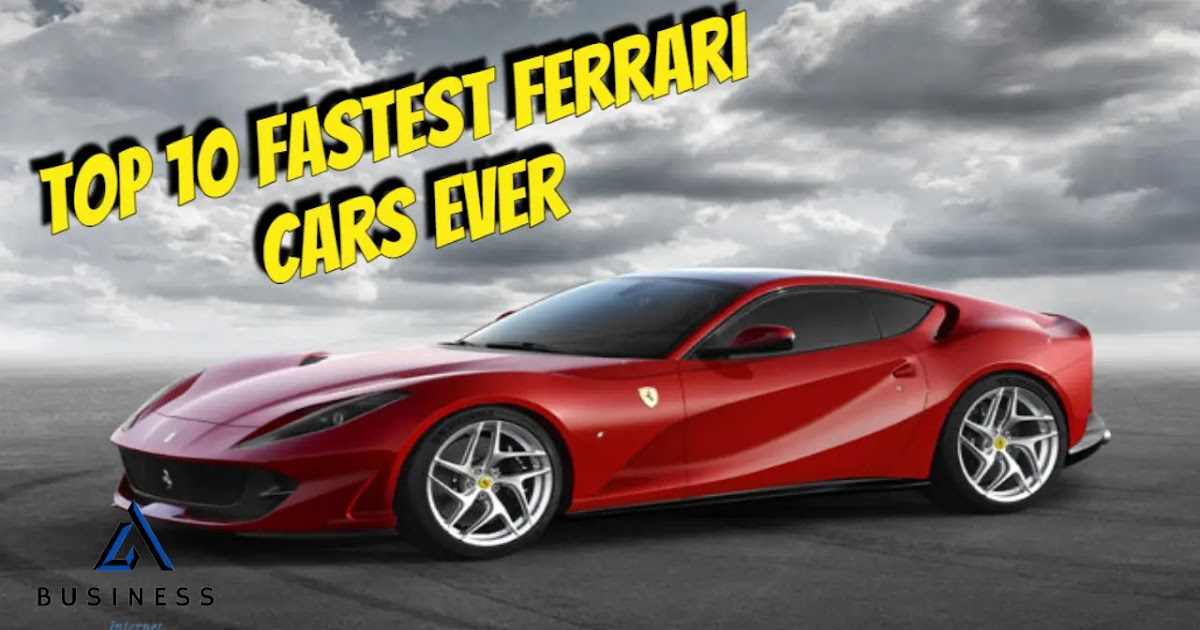 Top 10 Fastest Ferrari Cars Ever