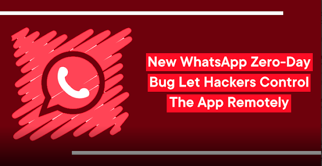 ثغرة خطيرة في واتساب New WhatsApp Zero-Day Bug