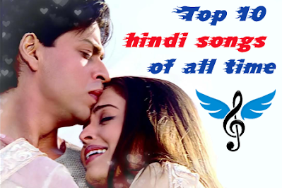 Top 10 hindi songs of all time