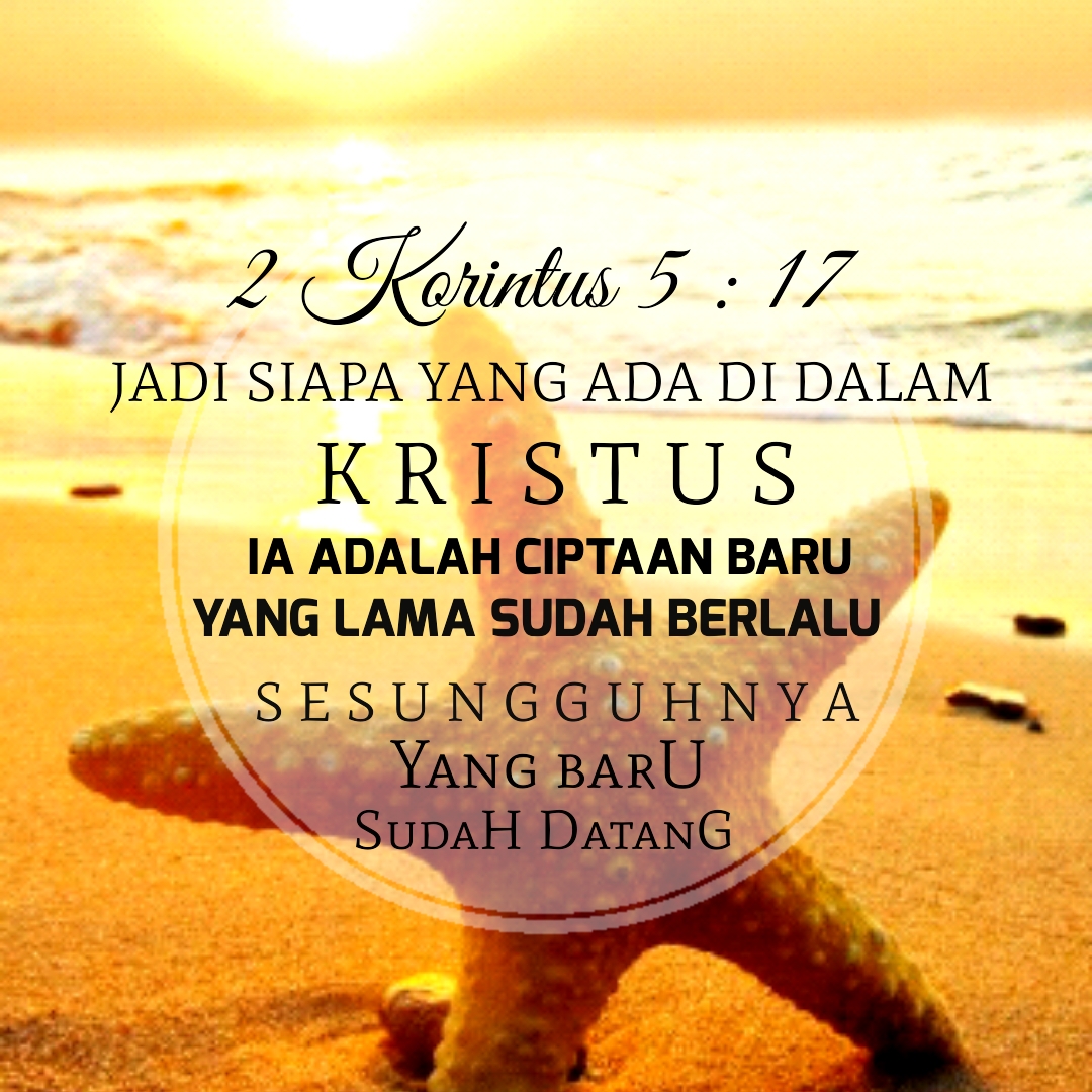 Kata Bijak Blessing Words: Ayat Emas Alkitab 2 Korintus 5 : 17