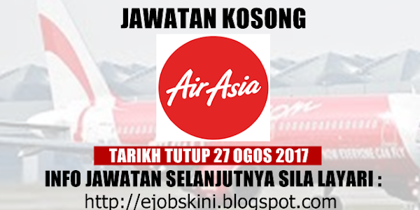 Jawatan Kosong Terkini di AirAsia Berhad - 23 Ogos 2017 