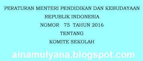 PERMENDIKBUD NOMOR 75 TAHUN 2016 TENTANG KOMITE SEKOLAH