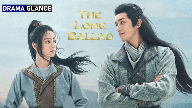The Long Ballad (Chinese Drama) in Hindi Dubbed – Drama Glance