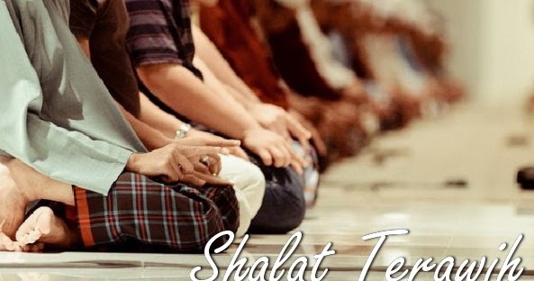 Tata Cara Shalat Tarawih Lengkap Disertai Bacaan Doa 