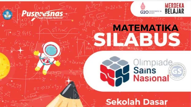 Silabus OSN Matematika SD 2024 | Penguasaan ilmu pengetahuan seperti matematika dan IPA merupakan modal utama bagi kemajuan suatu bangsa, tingkat penguasaannya menjadi suatu indikator serius tidaknya dan sejauhmana suatu bangsa mengembangkan ilmu pengetahuan dan teknologinya.  Untuk menguasai dan menciptakan teknologi dimasa yang akan datang diperluakan penguasaan Matematika dan IPA yang kuat sejak dini. Upaya tersebut menjadi tanggungjawab dunia pendikan  dengan merealisasikan pendidikan yang beroerintasi pada kemampuan berkreasi memEcahkan masalah yang dihadapi dalam kehidupan sehari-hari. Sehingga keterliban peserta didik dalam OSN Matematika SD sangat strategis.