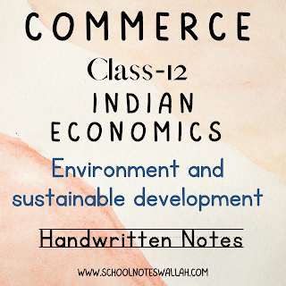 Environment and sustainable development Class 12 Handwritten Notes