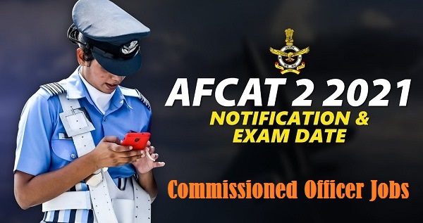 AFCAT 2 Commissioned Officer Notification 2021