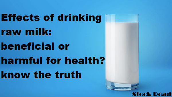 कच्चा दूध पीने का प्रभाव: कच्चा दूध सेहत के लिए फायदेमंद/नुकसानदेह? जान लें सच (Effects of drinking raw milk: beneficial/harmful for health? know the truth)