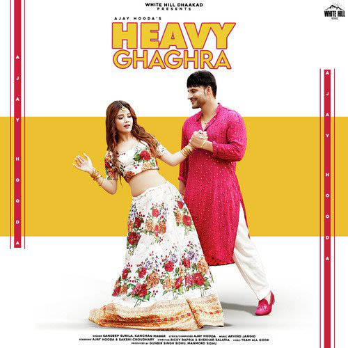 Heavy Ghaghra Lyrics – Sandeep Surila & Kanchan Nagar | Ajay Hooda