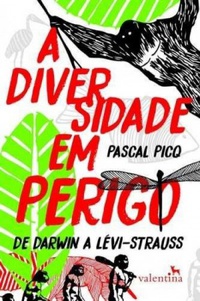 Resenha #240: A Diversidade em Perigo - Pascal Picq