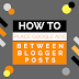 How To Place Google AdSense Ads Between Blogger Posts