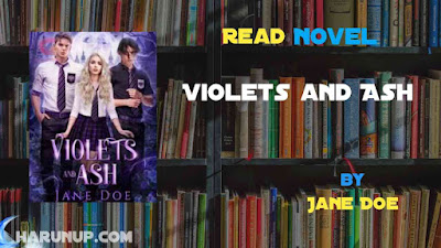 Read Violets and Ash Novel Full Episode