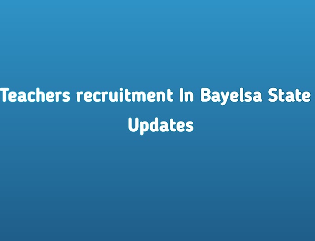 PRESS RELEASE: Bayelsa State Government Teachers Employment 