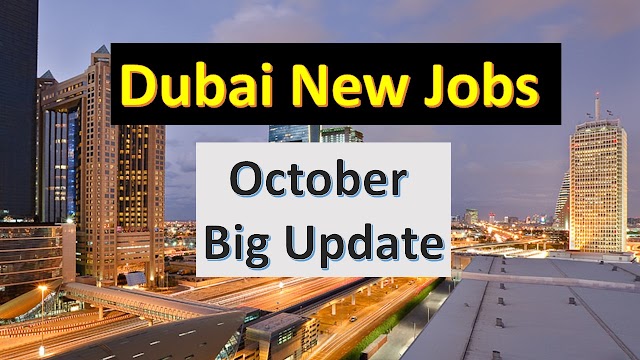 Dubai Free Jobs| October Big Update Available Now Apply Fast.
