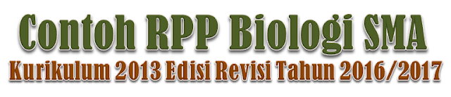 Contoh RPP Biologi SMA Kurikulum 2013 Revisi 2016 2017