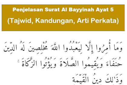 Penjelasan Surat Al Bayyinah Ayat 5 (Tajwid, Kandungan, Arti Perkata)